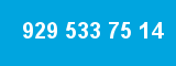 929 533 75 14